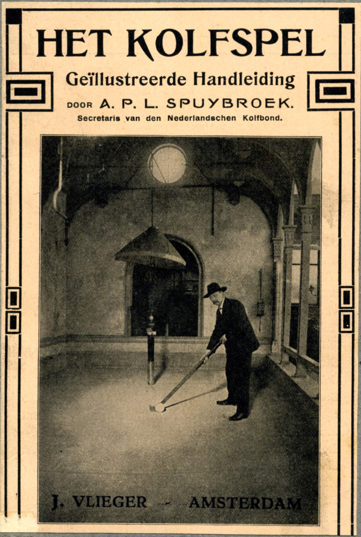 A.P.L. Spuybroek, Het Kolfspel. Geïllustreerde handleiding - 1909