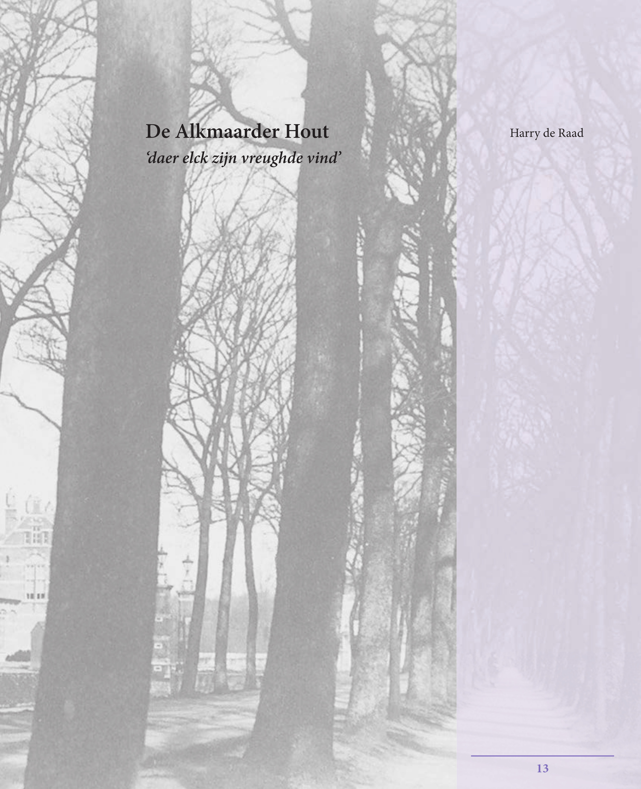 Harry de Raad, De Alkmaarder Hout, 'daer elck zijn vreughde vind'. 2012