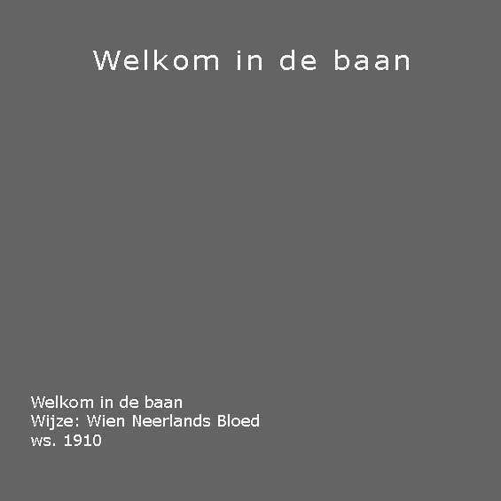Welkom in de baan. Ws. 1910